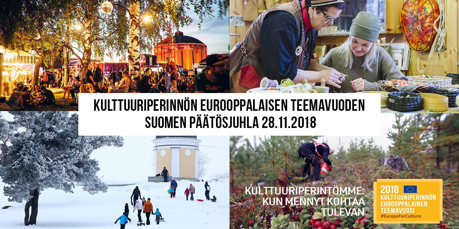 Kulttuuriperinnön eurooppalaisen teemavuoden Suomen päätösjuhla Kulttuuriperinnön eurooppalaisen teemavuoden Suomen päätösjuhla