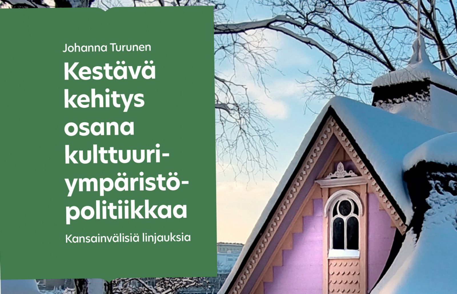 Kestava kehitys osana kulttuuriymparistopolitiikkaa uutiskuva Kestava kehitys osana kulttuuriymparistopolitiikkaa uutiskuva